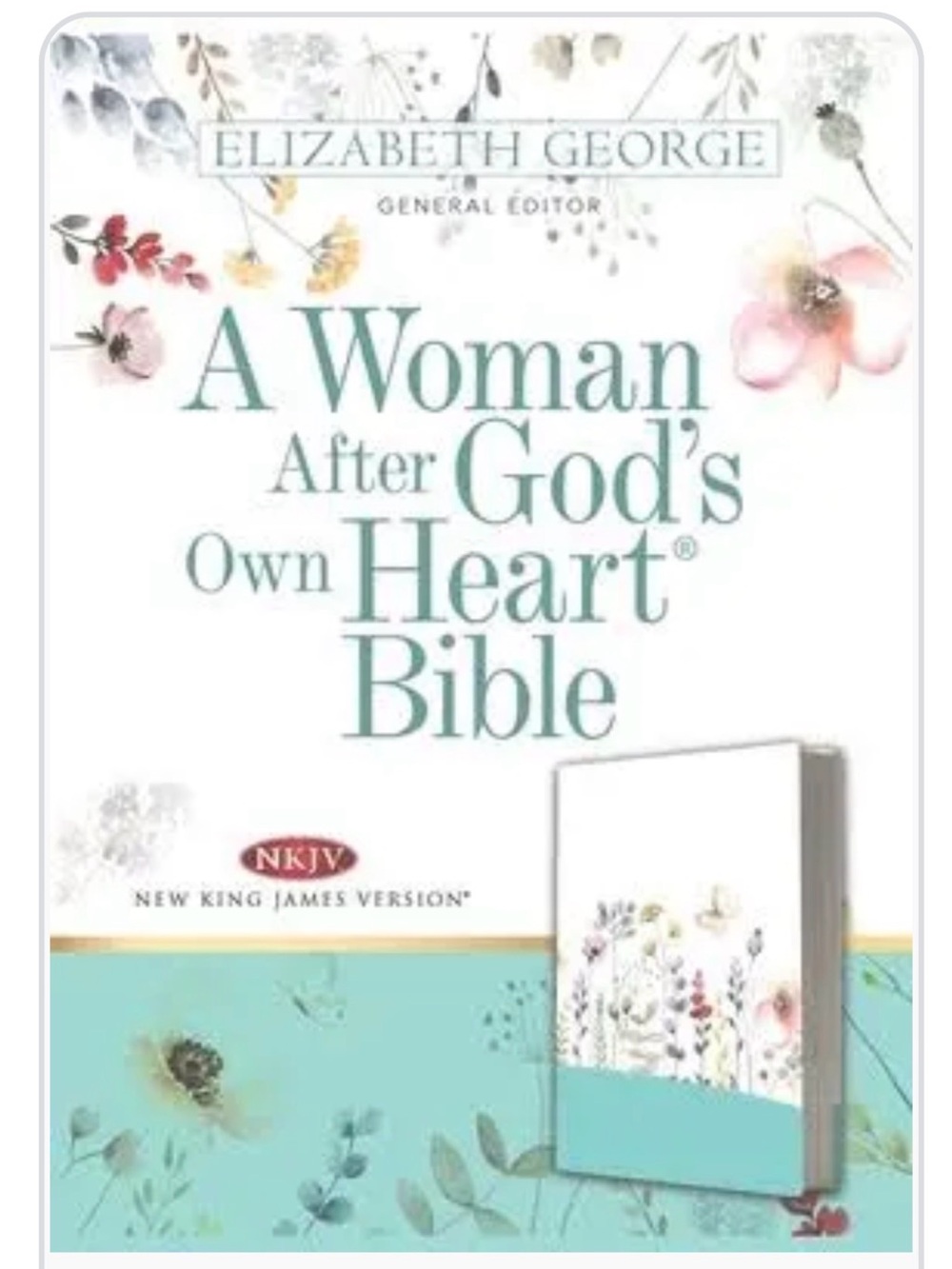 A Woman After God's Own Heart Bible - Floral White & Teal (NKJV)